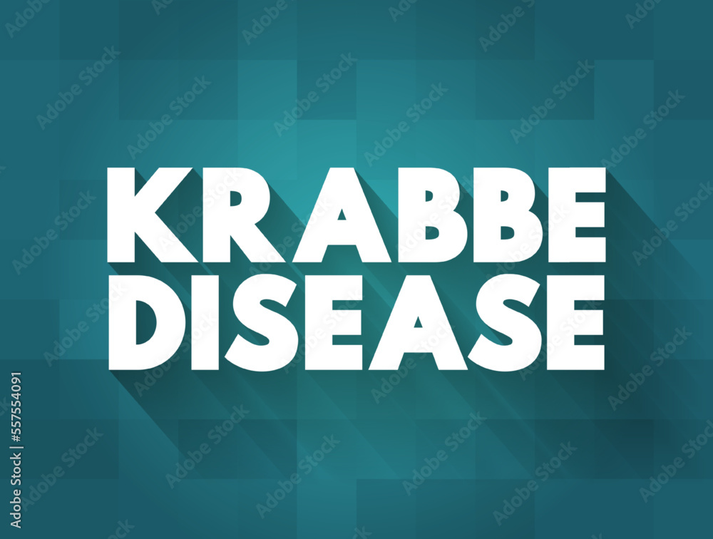 Krabbe Disease or globoid cell leukodystrophy is a severe neurological condition, text concept background