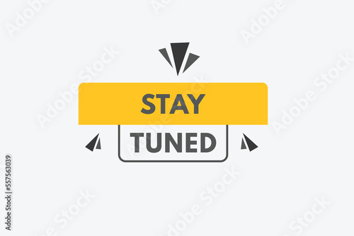 stay tuned text Button. stay tuned Sign Icon Label Sticker Web Buttons
