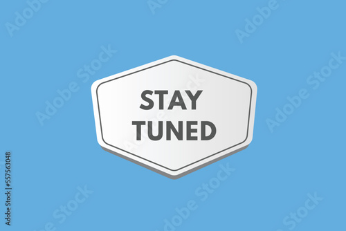 stay tuned text Button. stay tuned Sign Icon Label Sticker Web Buttons 