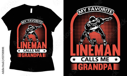 My Favorite Lineman Calls me Grandpa american Football T Shirt Design