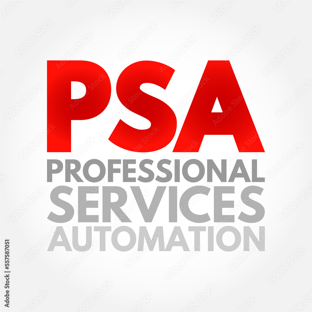 PSA Professional Services Automation - software designed to assist professionals with project management and resource management, acronym text concept background PSA Professional Services Automation - software designed to assist professionals with project management and resource management, acronym text concept background