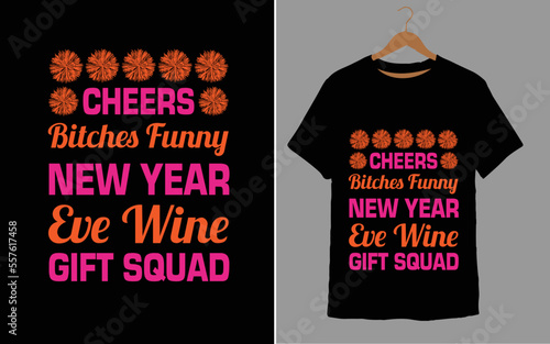 Cheers Bitches Funny New Year Eve Wine Gift Squad 
