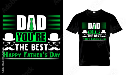 DAD YOU'RE THE BEST ......T-SHIRT DESIGN TEMPLATE.
