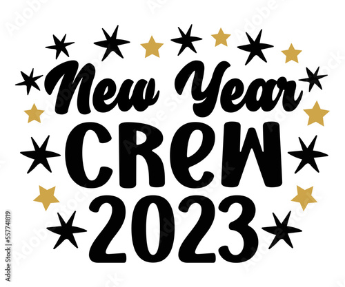 New Year Crew 2023 SVG, New Year 2023 SVG, Happy New Year Svg, Happy New Year 2023, New Year Quotes SVG, Funny New Year SVG, New Year Shirt, Cut File Cricut, Silhouette