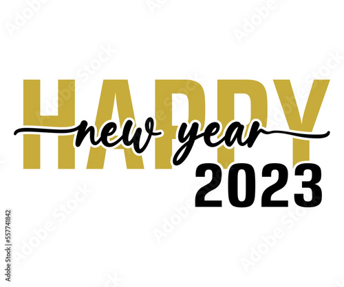 Happy New Year 2023 SVG, Happy New Year Svg, New Year SVG, New Year Shirt, New Year quotes SVG, New Year Eve SVG, Cut File Cricut, Silhouette