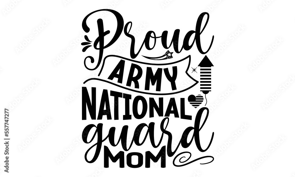 proud army national guard mom, National Freedom Day  T-shirt and SVG Design, Hand drawn lettering phrase isolated on Black background, Cut Files Illustration for prints on bags, posters