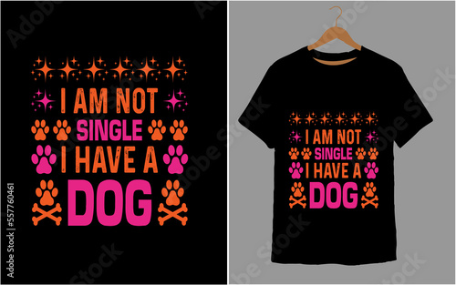 I AM NOT SINGLE I HAVE A DOG