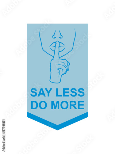 say less do more 