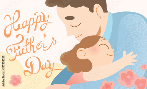 Happy father's day celebration card vector illustration. Loving caucasian dad hugging his young daughter with decorative flowers. Removable cursive text in background. Father and child.