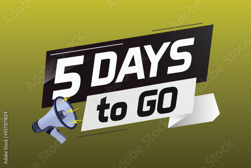 5 days to go word concept vector illustration with loudspeaker and 3d style for use landing page, template, ui, web, mobile app, poster, banner, flyer, background, gift card, coupon	