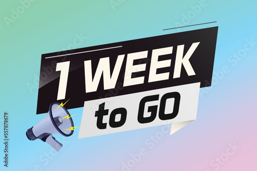 1 week to go word concept vector illustration with megaphone and 3d style for use landing page, template, ui, web, mobile app, poster, banner, flyer, background, gift card, coupon	