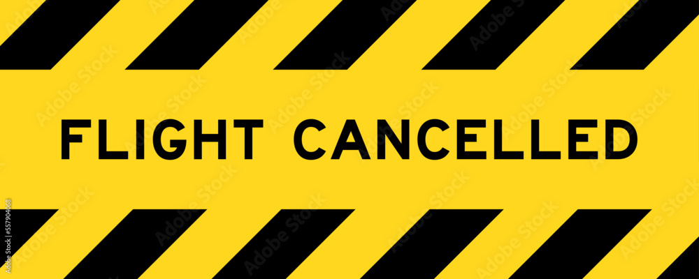 Yellow and black color with line striped label banner with word flight cancelled Yellow and black color with line striped label banner with word flight cancelled