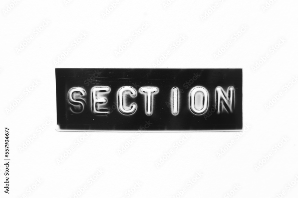 Black color banner that have embossed letter with word section on white paper background Black color banner that have embossed letter with word section on white paper background