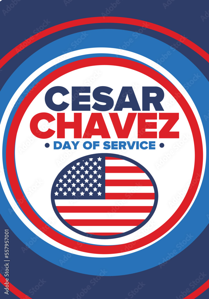 Cesar Chavez Day. Day of service and learning. The official national american holiday, celebrated annually in Uniter States. Vector poster, banner and illustration Cesar Chavez Day. Day of service and learning. The official national american holiday, celebrated annually in Uniter States. Vector poster, banner and illustration