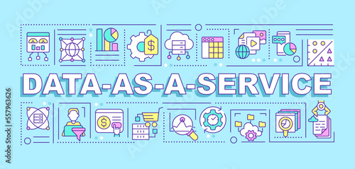 Data as service word concepts blue banner. Cloud based software tools. Infographics with editable icons on color background. Isolated typography. Vector illustration with text. Arial-Black font used