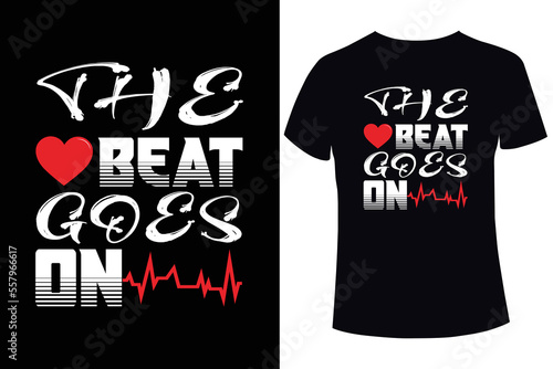 The beat goes on, Heart disease awareness t-shirt design template