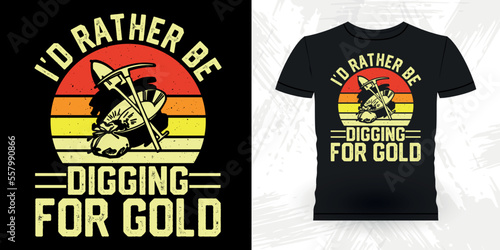 Принти на полотні I'd Rather Be Digging For Gold Funny Gold Digging Vintage Gold Panning Retro Vin