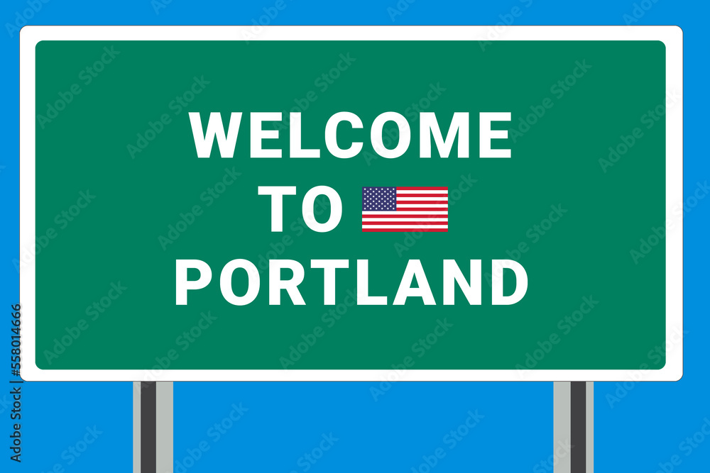 City of Portland. Welcome to Portland. Greetings upon entering American city. Illustration from Portland logo. Green road sign with USA flag. Tourism sign for motorists