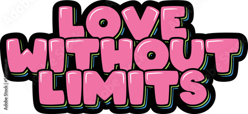 Love Without Limits lettering vector illustration