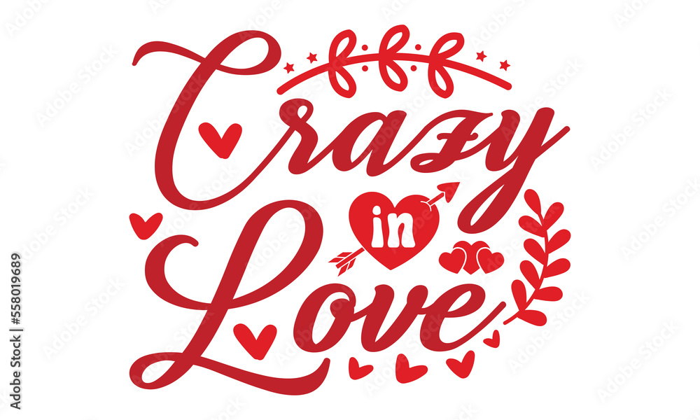 Crazy in love svg, Valentine's Day svg, Valentine's Day svg bundle, Happy valentine's day T shirt greeting card template with typography, Love Svg, Heart Svg, Valentine's Day svg design, Be Mine