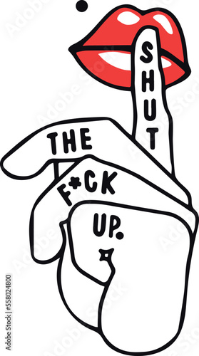 Secret Love. Vector art of drawing the expression of a sexy woman's mouth with a mole on her face and with her hand indicating to be quiet, you can see the text shut f*ck up tattooed on her fingers