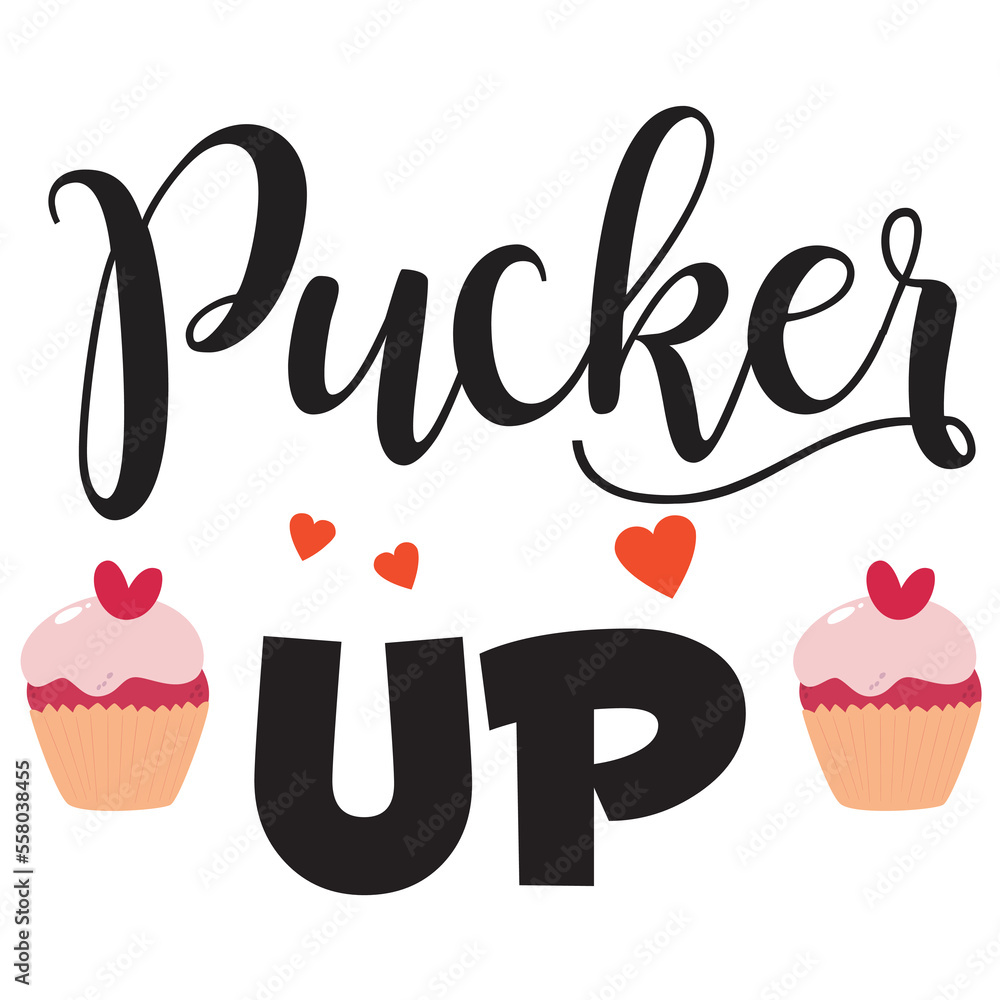 Pucker up Happy Valentine day shirt print template, Valentine Typography design for girls, boys, women, love vibes, valentine gift, loved baby Pucker up Happy Valentine day shirt print template, Valentine Typography design for girls, boys, women, love vibes, valentine gift, loved baby
