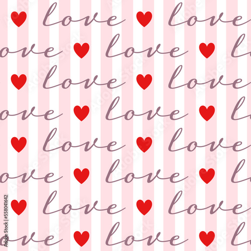 Seamless pattern of love words and hearts on pink stripes texture. Design for Valentine’s Day, wedding and mother’s day celebration, greeting card, home decor, textile, wrapping paper, scrapbooking.