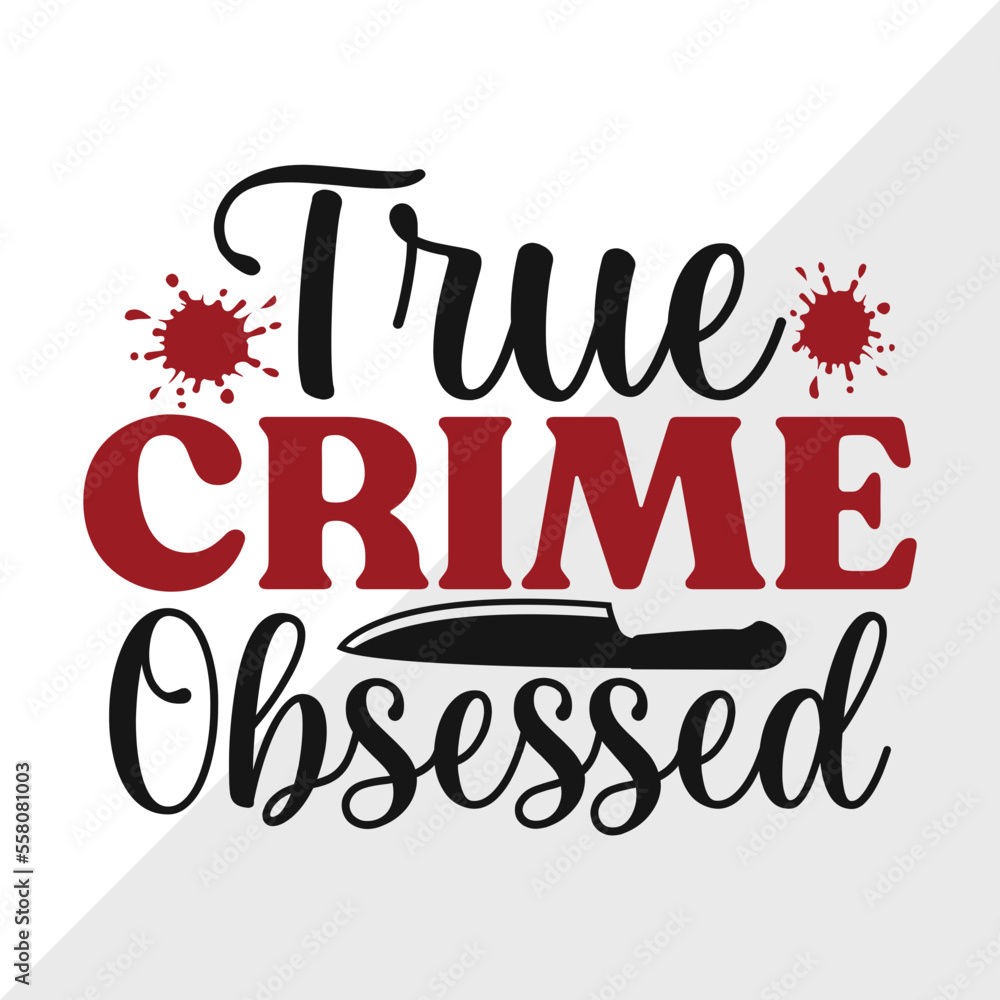 True Crime Obsessed SVG Cut File Criminal Minds Svg Crime Show Svg true-crime-obsessed-svg-cut-file-criminal-minds-svg-crime-show-svg