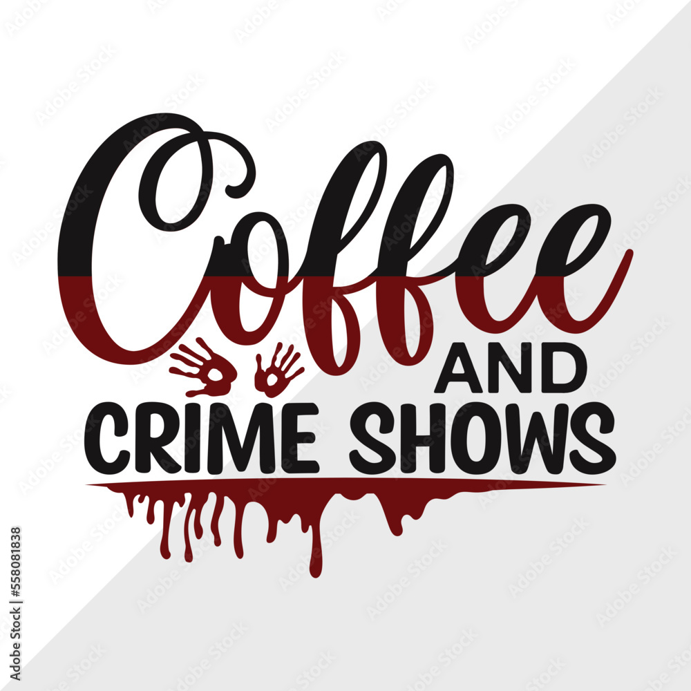 coffee-and-crime-shows-svg-cut-file-criminal-minds-svg-crime-show-svg