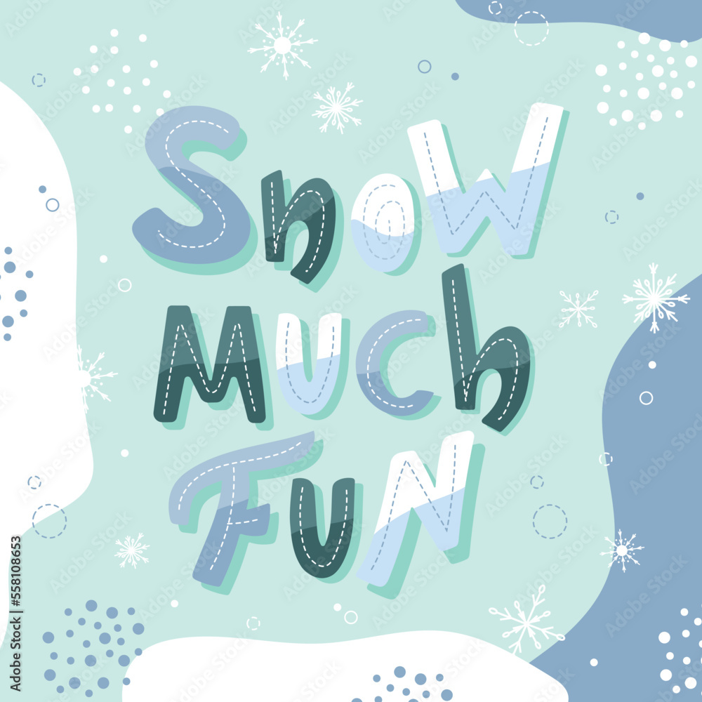 Snow much fun lettering poster. 