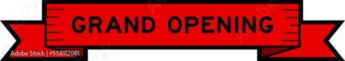 Ribbon label banner with word grand opening in red color on white background