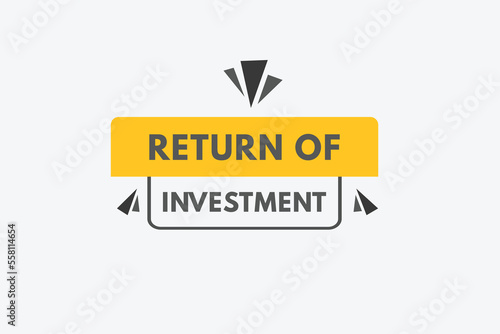 return of investment text Button. return of investment Sign Icon Label Sticker Web Buttons  © creativeKawsar