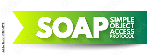 SOAP - Simple Object Access Protocol is a messaging protocol specification for exchanging structured information in the implementation of web services in computer networks, acronym text concept