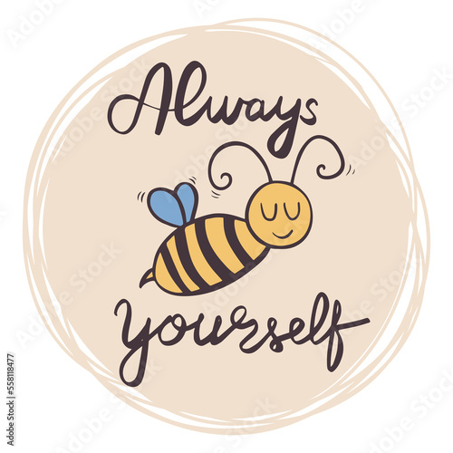 Sweet poster Always be yourself with bee character
