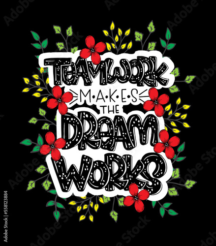 Teamwork makes the dream works, hand lettering, motivational quote