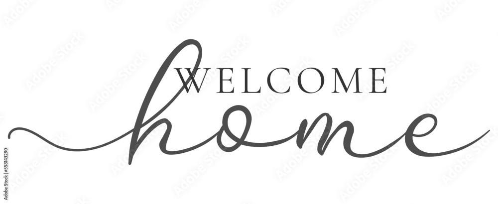 Welcome home. Home sweet home. Typography cozy design for print to poster, t shirt, banner, card, textile. Calligraphic quote Vector illustration. Black text on white background.