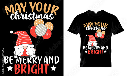 MAY YOUR CHRISTMAS BE MERRY AND BRIGHT .......T-SHIRT DESIGN TEMPLATE.               