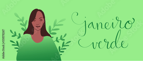 Green January in portuguese Janeiro Verde, Brazil campaign for cervical cancer awareness. Vector illustration with adult latina woman portrait and handwritten calligraphy lettering