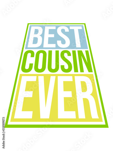 best cousin ever Zitat 