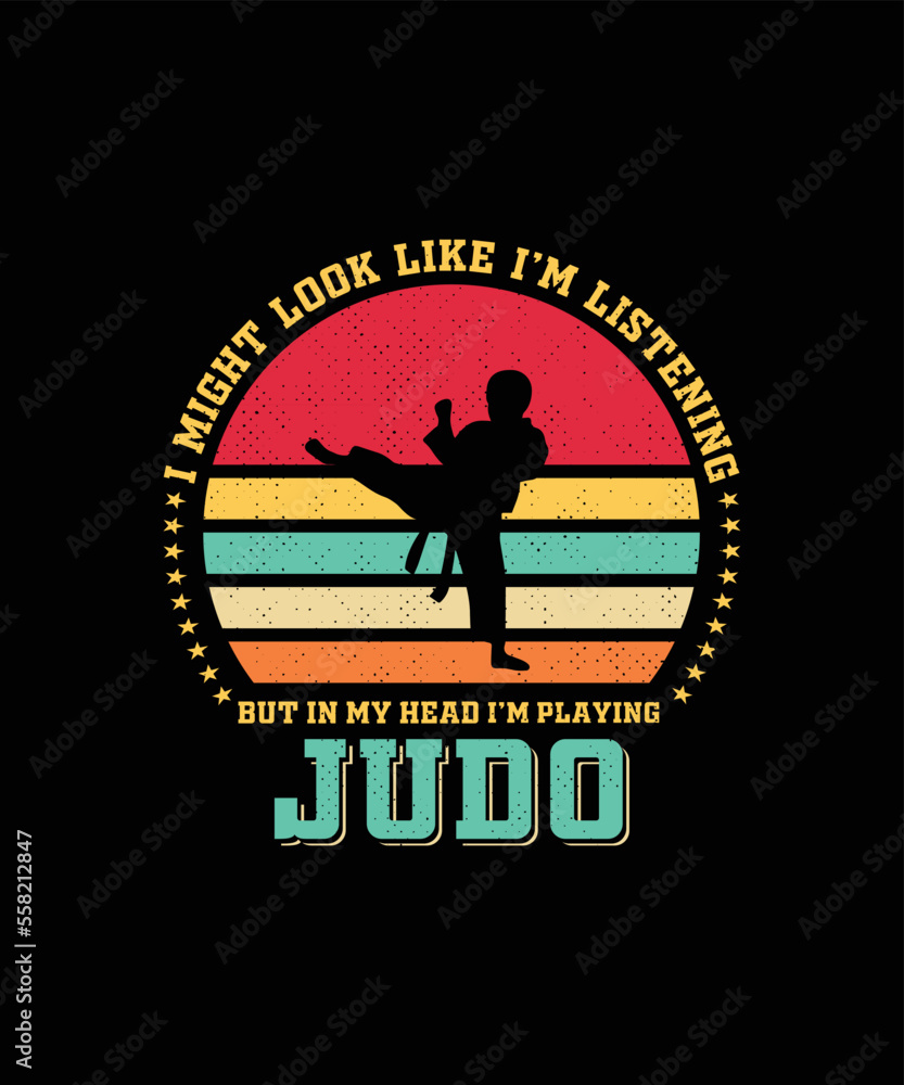 I might look like I'm listening but, in my head, I'm playing Judo t-shirt design.