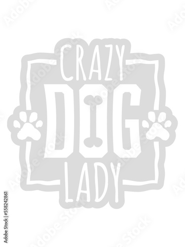 crazy dog lady Zitat 