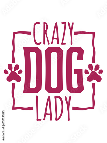 crazy dog lady Zitat 