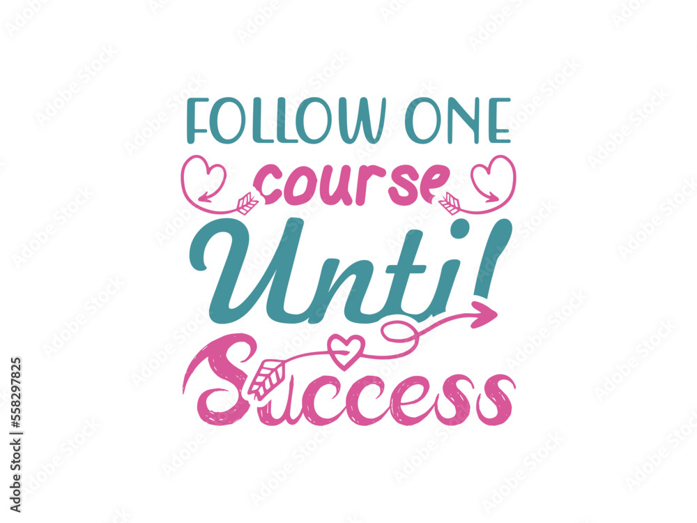 follow course until success Motivational SVG design follow course until success Motivational SVG design