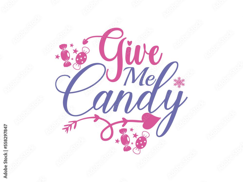 give me candy Motivational SVG design