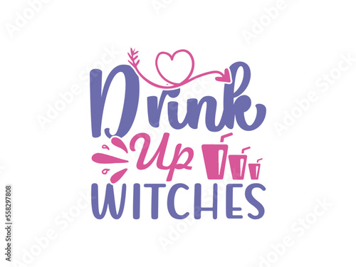 drink up witches Motivational SVG design