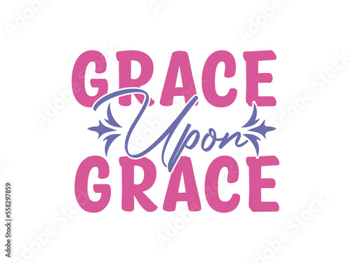 grace upon grace Motivational SVG design