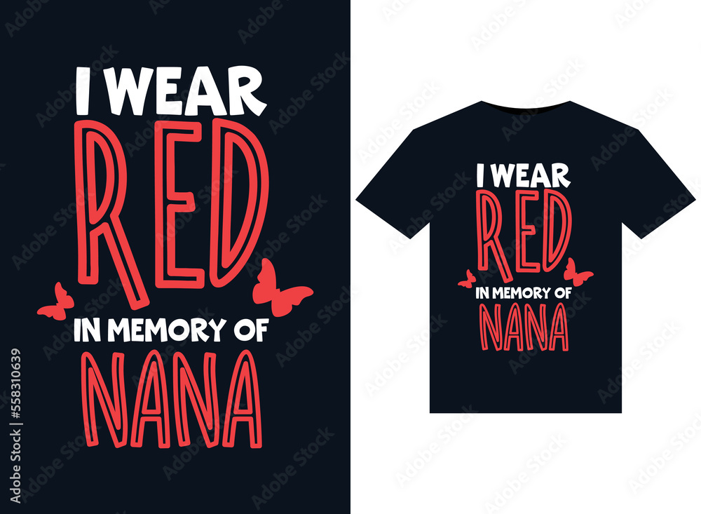 I Wear Red In Memory of Nana illustrations for print-ready T-Shirts design I Wear Red In Memory of Nana illustrations for print-ready T-Shirts design