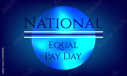 National Equal Pay Day . Suitable for greeting card poster and banner