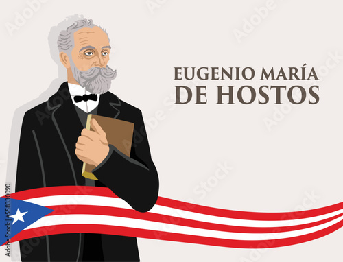 VECTORS. Editable banner of Eugenio Maria de Hostos, a Puerto Rican educator, philosopher, writer and Puerto Rican independence advocate. Flag, patriotic photo