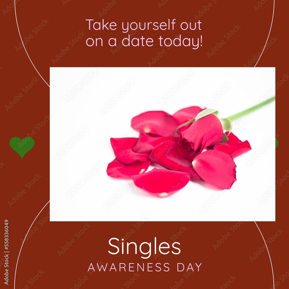 Fototapeta premium Take yourself out on a date today and singles awareness day text with rose petals and circle